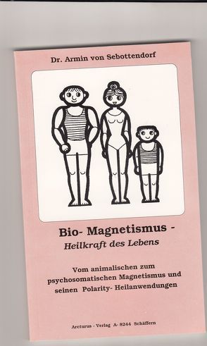Bio-Magnetismus – Heilkraft des Lebens von Bruk,  Kurt J, Pohl,  Charlotte, Sebottendorf,  Armin von