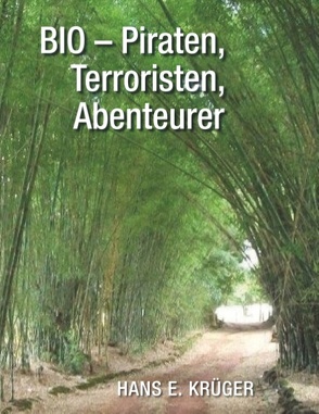 BIO – Piraten, Terroristen, Abenteurer von Krüger,  Hans Erich