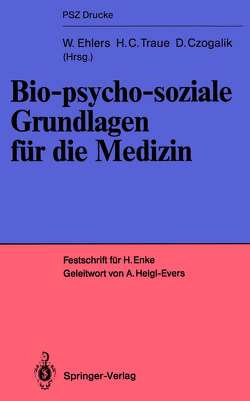 Bio-psycho-soziale Grundlagen für die Medizin von Catina,  A., Czogalik,  D., Czogalik,  Dietmar, Ehlers,  W., Ehlers,  Wolfram, Göllner,  R., Heigl-Evers,  Anneliese, Hettinger,  R., Hochkirchen,  B., Kessler,  M., Munz,  D., Novak,  P., Pohlmeier,  H., Schmädel,  D.v., Siegrist,  J., Speierer,  G.W., Teufel,  R., Traue,  H.C., Traue,  Harald, Troschke,  J.v., Tschuschke,  V., Volk,  W., Zenz,  H.