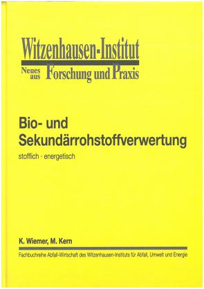 Bio- und Sekundärrohstoffverwertung von Kern,  Michael, Wiemer,  Klaus