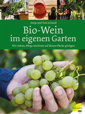 Bio-Wein im eigenen Garten von Schmid,  Sonja, Schmid,  Toni