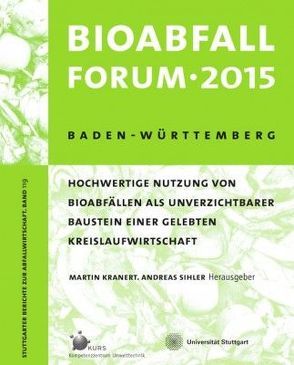 Bioabfall Forum 2015 von Kranert,  Martin, Sihler,  Andreas