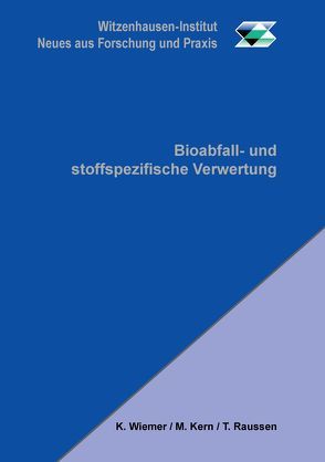 Bioabfall- und stoffspezifische Verwertung von Kern,  Michael, Raussen,  Thomas, Wiemer,  Klaus