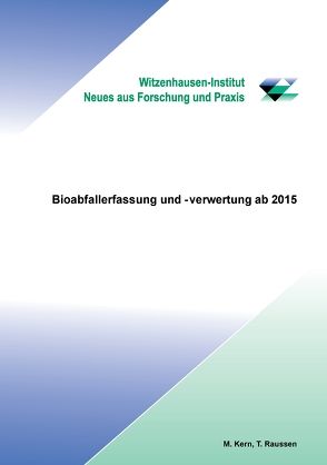 Bioabfallerfassung und -verwertung ab 2015 von Dr. Kern,  Michael, Raussen,  Thomas