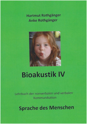 Bioakustik IV, Sprache des Menschen von Rothgänger,  Rothgänger,  Hartmut,  Anke