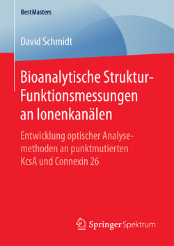 Bioanalytische Struktur-Funktionsmessungen an Ionenkanälen von Schmidt,  David