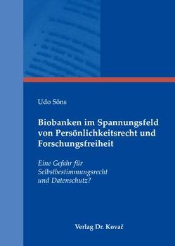 Biobanken im Spannungsfeld von Persönlichkeitsrecht und Forschungsfreiheit von Söns,  Udo
