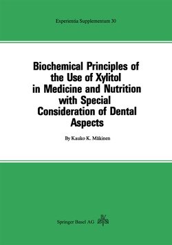Biochemical Principles of the Use of Xylitol in Medicine and Nutrition with Special Consideration of Dental Aspects von Mäkinen,  K.