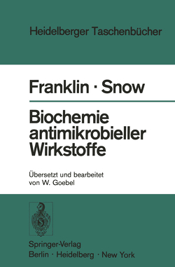 Biochemie antimikrobieller Wirkstoffe von Franklin,  Trevor J., Goebel,  W., Goebel,  Werner, Snow,  George A.