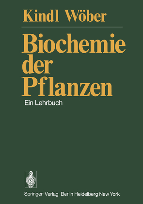 Biochemie der Pflanzen von Kindl,  H., Wöber,  G.