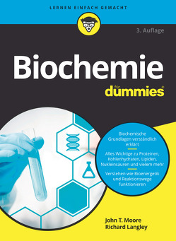 Biochemie für Dummies von Blasche,  Tina, Hemschemeier,  Susanne Katharina, Langley,  Richard, Moore,  John T.