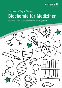 Biochemie für Mediziner von Cömert,  Lara Aylin, Strompen,  Oliver, Vogt,  Thierry