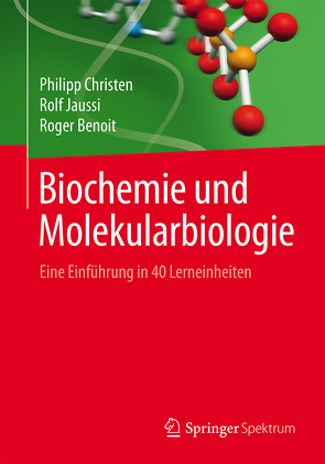 Biochemie und Molekularbiologie von Benoit,  Roger, Christen,  Philipp, Jaussi,  Rolf