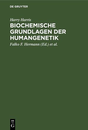 Biochemische Grundlagen der Humangenetik von Harris,  Harry, Hermann,  Falko F., Witkowski,  Regine