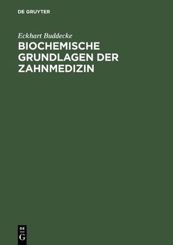 Biochemische Grundlagen der Zahnmedizin von Buddecke,  Eckhart