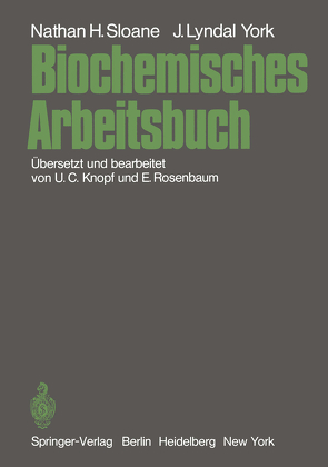 Biochemisches Arbeitsbuch von Knopf,  U.C., Rosenbaum,  E., Sloane,  Nathan H., York,  John L.