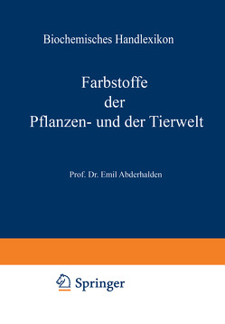 Biochemisches Handlexikon von Abderhalden,  Emil, Altenburg,  H., Bang,  I., Bartelt,  K., Baum,  Fr., Brahm,  C., Cramer,  W., Dieterich,  K., Ditmar,  R., Dohrn,  M., Einbeck,  H., Euler,  H., Faust,  E. St., Funk,  C., Fürth,  O. v., Gerngroß,  O., Grafe,  V., Helle,  J., Hesse,  O., Kautzsch,  K., Knoop,  Fr., Kobert,  R., Lundberg,  J., Neubauer,  O., Neuberg,  C., Nierenstein,  M., Oesterle,  O. A., Osborne,  Th. B., Pincussohn,  L., Pringsheim,  H., Raske,  K., Reinbold,  B. v., Rewald,  Br., Rollett,  A., Rona,  P., Rupe,  H., Samuely,  Fr., Scheibler,  H., Schmid,  J., Schmidt,  J., Schmitz,  E., Siegfried,  M., Strauss,  E., Thiele,  A., Trier,  G., Weichardt,  W., Willstätter,  R., Windaus,  A., Winterstein,  E., Witte,  Ed., Zemplén,  G., Zunz,  E.