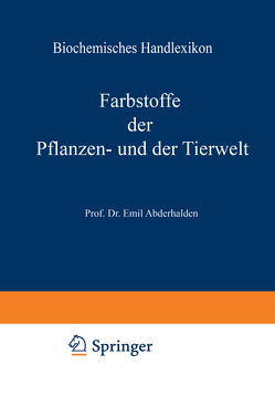 Biochemisches Handlexikon von Abderhalden,  Emil, Altenburg,  H., Bang,  I., Bartelt,  K., Baum,  Fr., Brahm,  C., Cramer,  W., Dieterich,  K., Ditmar,  R., Dohrn,  M., Einbeck,  H., Euler,  H., Faust,  E. St., Funk,  C., Fürth,  O. v., Gerngroß,  O., Grafe,  V., Helle,  J., Hesse,  O., Kautzsch,  K., Knoop,  Fr., Kobert,  R., Lundberg,  J., Neubauer,  O., Neuberg,  C., Nierenstein,  M., Oesterle,  O. A., Osborne,  Th. B., Pincussohn,  L., Pringsheim,  H., Raske,  K., Reinbold,  B. v., Rewald,  Br., Rollett,  A., Rona,  P., Rupe,  H., Samuely,  Fr., Scheibler,  H., Schmid,  J., Schmidt,  J., Schmitz,  E., Siegfried,  M., Strauss,  E., Thiele,  A., Trier,  G., Weichardt,  W., Willstätter,  R., Windaus,  A., Winterstein,  E., Witte,  Ed., Zemplén,  G., Zunz,  E.