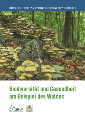Biodiversität und Gesundheit am Beispiel des Waldes von Humer,  Monika, Krainer,  Franziska, Lackner,  Christian