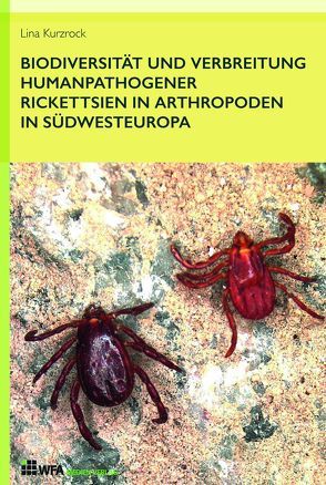 Biodiversität und Verbreitung humanpathogener Rickettsien in Arthropoden in Südwesteuropa von Kurzrock,  Lina