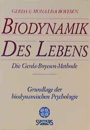 Biodynamik des Lebens von Boyesen,  Gerda, Boyesen,  Mona L, Höhr,  Hildegard, Kierdorf,  Theo