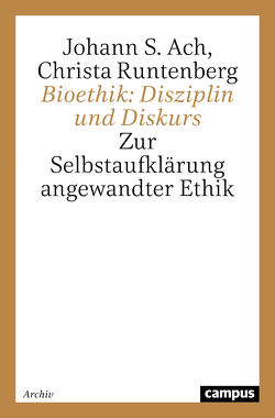 Bioethik: Disziplin und Diskurs von Ach,  Johann S., Bayertz,  Kurt, Runtenberg,  Christa