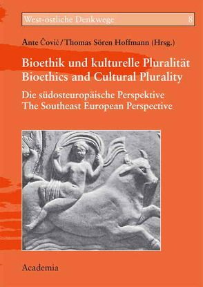 Bioethik und kulturelle Pluralität/Bioethics and Cultural Plurality von Covic,  Ante, Hoffmann,  Thomas S.