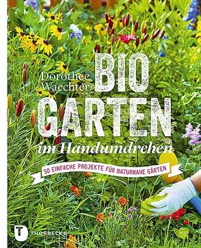 Biogarten im Handumdrehen von Waechter,  Dorothée