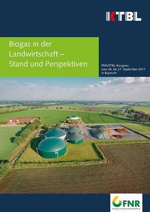 Biogas in der Landwirtschaft – Stand und Perspektiven von KTBL