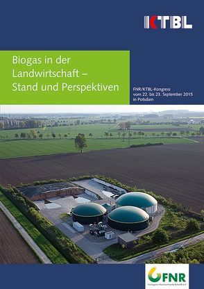 Biogas in der Landwirtschaft – Stand und Perspektiven von KTBL