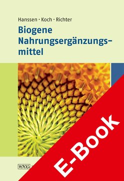 Biogene Nahrungsergänzungsmittel von Hanssen,  Hans-Peter, Koch,  Angelika, Richter,  Rita