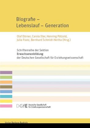 Biografie – Lebenslauf – Generation von Dörner,  Olaf, Franz,  Julia, Iller,  Carola, Pätzold,  Henning, Schmidt-Hertha,  Bernhard