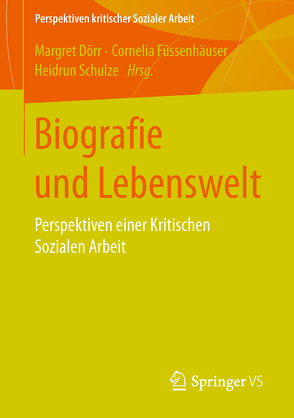 Biografie und Lebenswelt von Dörr,  Margret, Füssenhäuser,  Cornelia, Schulze,  Heidrun