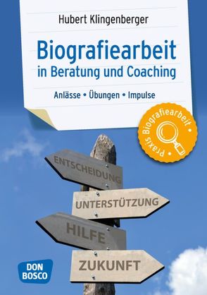 Biografiearbeit in Beratung und Coaching von Klingenberger,  Hubert