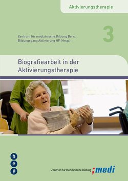 Biografiearbeit in der Aktivierungstherapie von Zentrum für medizinische Bildung