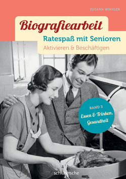 Biografiearbeit – Ratespaß mit Senioren von Winkler,  Susann