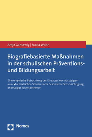 Biografiebasierte Maßnahmen in der schulischen Präventions- und Bildungsarbeit von Gansewig,  Antje, Walsh,  Maria