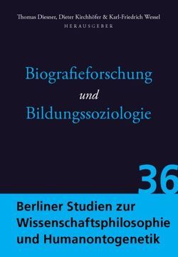Biografieforschung und Bildungssoziologie von Diesner,  Thomas, Kirchhöfer,  Dieter, Wessel,  Karl-Friedrich