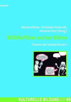 BIOGRAFIEren auf der Bühne von Köhler,  Norma, Scheurle,  Christoph