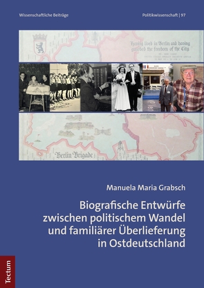 Biografische Entwürfe zwischen politischem Wandel und familiärer Überlieferung in Ostdeutschland von Grabsch,  Manuela Maria