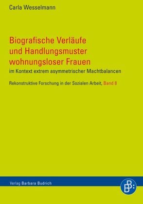 Biografische Verläufe und Handlungsmuster wohnungsloser Frauen von Wesselmann,  Carla