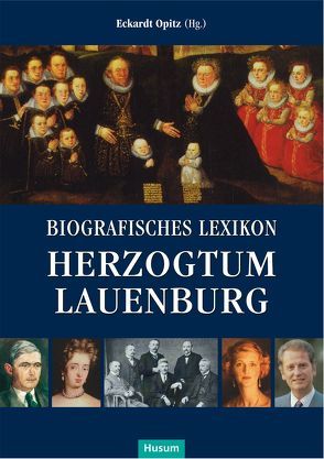 Biografisches Lexikon Herzogtum Lauenburg von Opitz,  Eckardt