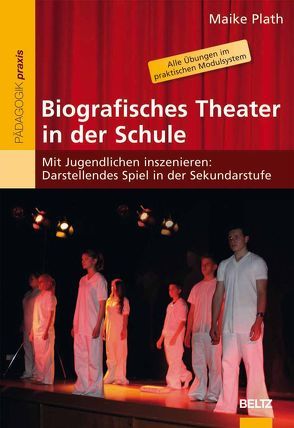 Biografisches Theater in der Schule von Plath,  Maike