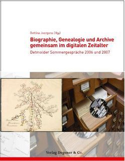 Biographie, Genealogie und Archive gemeinsam im digitalen Zeitalter von Joergens,  Bettina