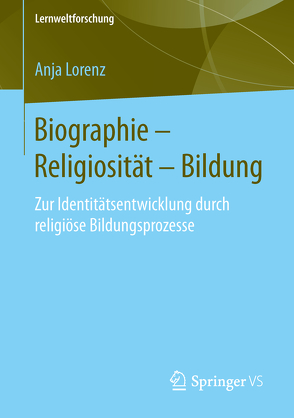 Biographie – Religiosität – Bildung von Lorenz,  Anja