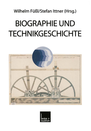 Biographie und Technikgeschichte von Füssl,  Wilhelm, Ittner,  Stefan