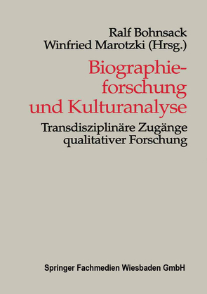 Biographieforschung und Kulturanalyse von Bohnsack,  Ralf, Marotzki,  Winfried