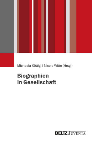 Biographie und Kollektivgeschichte von Köttig,  Michaela, Witte,  Nicole