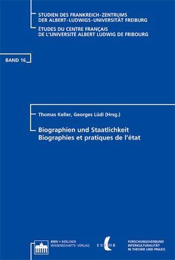 Biographien und Staatlichkeit von Keller,  Thomas, Lüdi,  Georges
