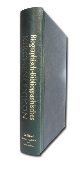 Biographisch-Bibliographisches Kirchenlexikon. Ein theologisches Nachschlagewerk / Biographisch-Bibliographisches Kirchenlexikon. Ein theologisches Nachschlagewerk von Bautz,  Traugott